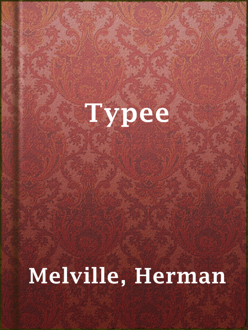 Title details for Typee by Herman Melville - Wait list